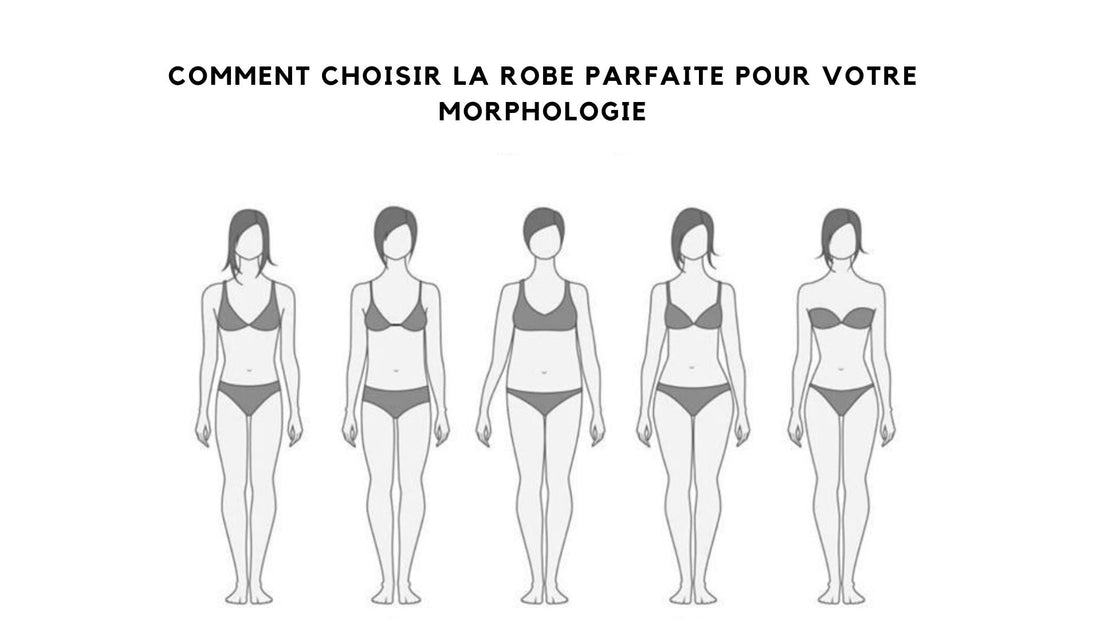 Comment choisir la robe parfaite pour votre morphologie